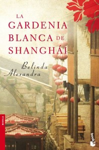 La gardenia blanca de Shanghái de Belinda Alexandra