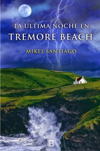 La última noche en Tremore Beach de Mikel Santiago