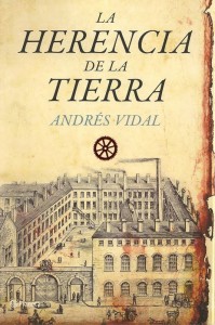 La herencia de la tierra de Andrés Vidal