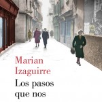 Los pasos que nos separan de Marian Izaguirre