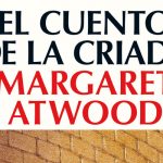 El cuento de la criada de Margaret Atwood