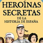 Heroínas secretas de la historia de España del Fisgón Histórico