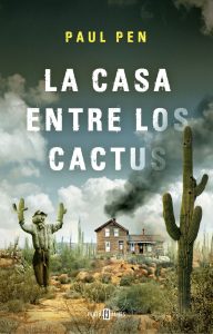 La casa entre los cactus de Paul Pen