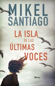 La isla de las últimas voces de Mikel Santiago