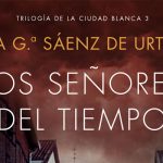 Los señores del tiempo de Eva García Sáenz de Urturi