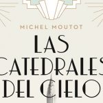 Las catedrales del cielo de Michel Moutot