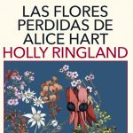 Las flores perdidas de Alice Hart de Holly Ringland