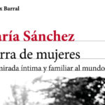 Tierra de mujeres de María Sánchez