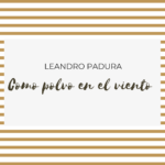 Como polvo en el viento de Leandro Padura