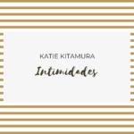 Intimidades de Katie Kitamura