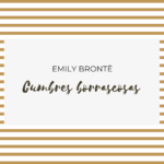 Cumbres borrascosas de Emily Brontë