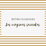 Las vírgenes suicidas de Jeffrey Eugenides