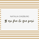 Y eso fue lo que pasó de Natalia Ginzburg
