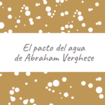 El pacto del agua de Abraham Verghese