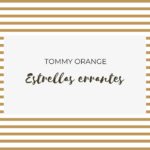 Estrellas errantes de Tommy Orange