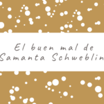 El buen mal de Samanta Schweblin
