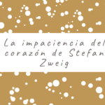 La impaciencia del corazón de Stefan Zweig