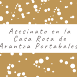 Asesinato en la Casa Rosa de Arantza Portabales