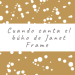 Cuando canta el búho de Janet Frame