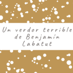 Un verdor terrible de Benjamín Labatut