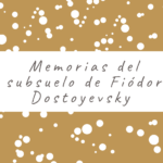 Memorias del subsuelo de Fiódor Dostoyevsky