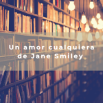 Un amor cualquiera de Jane Smiley