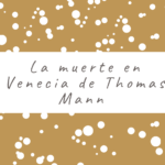 La muerte en Venecia de Thomas Mann