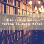 Últimas tardes con Teresa de Juan Marsé