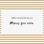Menos que cero de Breat Easton Ellis
